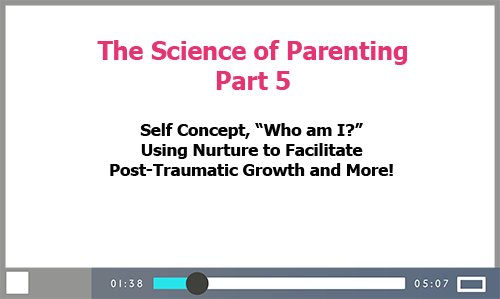 The Science of Parenting Part 5